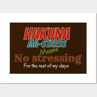 No stressing, Hakuna mastress Posters and Art